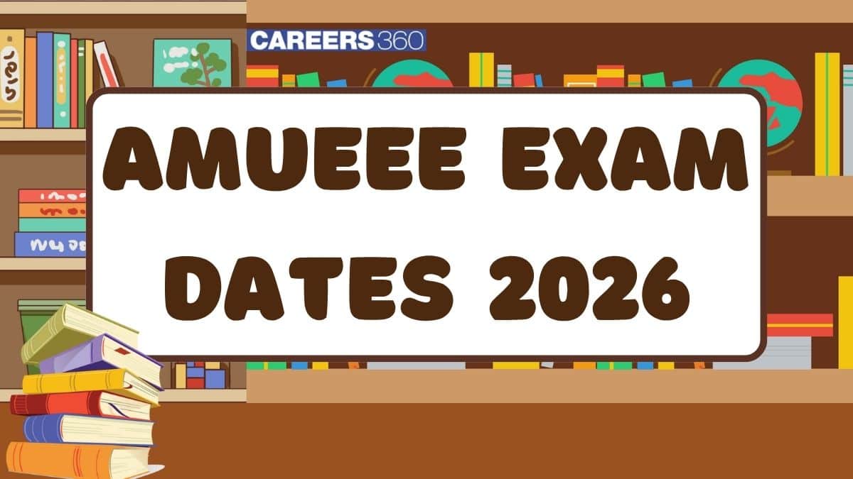 AMUEEE 2026 Exam Date - Check Application Form, Admit Card, Result Dates